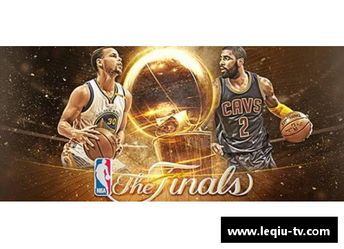 2017年NBA总决赛经典回放：勇士击败骑士的终极对决分析